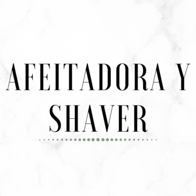 Afeitadora y Shaver