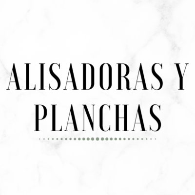 Alisadoras y Planchas