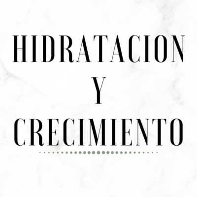 Hidratacion y Crecimiento