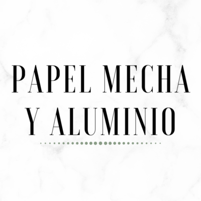 Papel Mecha y Papel Aluminio