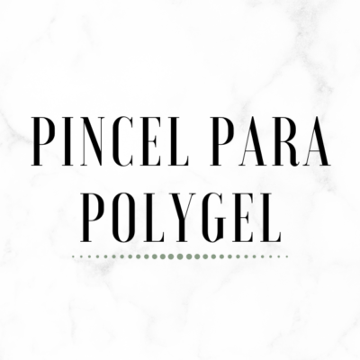 Pincel para Polygel